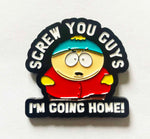 South Park - Cartman "Screw you Guys" Pin Badge